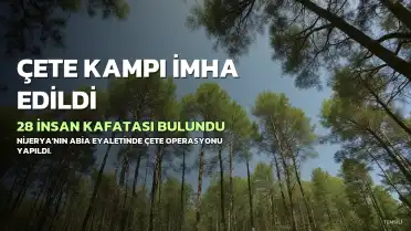 Nijerya'da Çete Kampına Operasyon: 28 İnsan Kafatası Bulundu