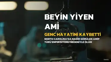 North Carolina'da Nadir Beyin Yiyen Amipli Enfeksiyon Nedeniyle Genc Hayatini Kaybetti