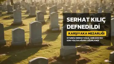 Oyuncu Serhat Kılıç, Ankara'da Son Yolculuğuna Uğurlandı
