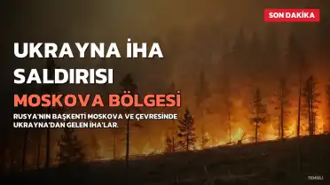 Rusya'da Ukrayna'nın İHA Saldırısı: Moskova Bölgesinde İki Kişi Hayatını Kaybetti