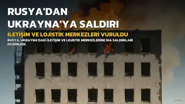 Rusya'dan Ukrayna'daki İletişim ve Lojistik Merkezlerine İHA Saldırısı: Kiev ve Odessa Vuruldu
