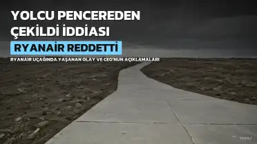Ryanair, Yolcunun Pencereden Dışarı Çekildiği İddiasını Reddetti