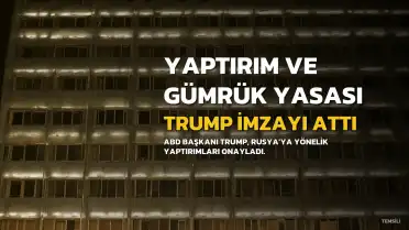Trump, Rusya'ya Yönelik Kapsamlı Yaptırımları ve Ek Gümrük Vergisi Yetkisini Yasalaştırdı