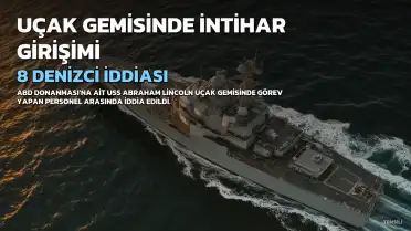 USS Abraham Lincoln Uçak Gemisinde 8 Denizci İntihar Girişiminde Bulundu İddiası
