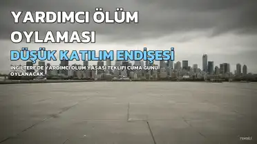 Yardımcı Ölüm Oylamasında Düşük Katılım Endişesi: Milletvekilleri Endişeli