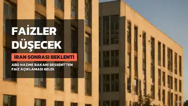 ABD Hazine Bakanı Bessent: İran sonrası faizler düşecek