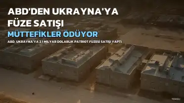 ABD'den Ukrayna'ya 2,1 Milyar Dolarlık Patriot Füzesi Satışı Onaylandı: Finansman Müttefiklerden