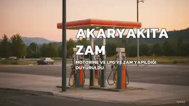 Akaryakıt Fiyatlarına Zam Geldi: Motorine ve LPG'ye Zam Yapıldı
