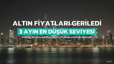 Altın Fiyatları 3 Ayın En Düşük Seviyesine Yaklaştı: Küresel Faktörler Etkili