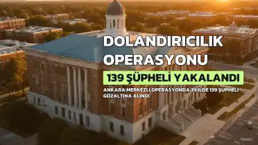 Ankara merkezli dolandırıcılık operasyonunda 39 ilde 139 şüpheli gözaltına alındı