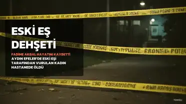 Aydın'da Eski Eş Cinayeti: F.A. Hayatını Kaybetti, K.K. İntihar Etti