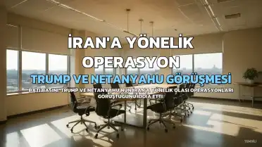 Batı basını: Trump ve Netanyahu'nun İran'a yönelik olası yeni operasyonları görüştüğü iddia edildi