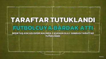 Beşiktaş-Kocaelispor Maçında Futbolcu Daniel Agyei'ye Su Bardağı Fırlatan Taraftar Tutuklandı