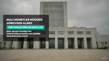 Biga Belediyesi Mali Hizmetler Müdürü Görevden Uzaklaştırıldı: Fon Soruşturması İddiaları