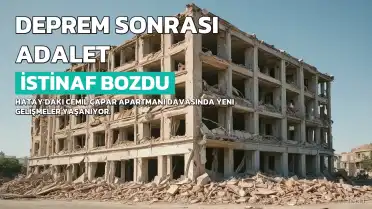 Cemil Çapar Apartmanı Davasında İstinaf Bozması: Yeni Bilirkişi Raporu ve HTS Kayıtları İncelenecek