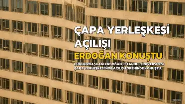 Cumhurbaşkanı Erdoğan Çapa Yerleşkesi'nde Açıklamalarda Bulundu