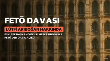 Eski TFF Başkan Vekili L.A. Hakkında "Silahlı Terör Örgütüne Yardım Etme" Suçundan Dava Açıldı