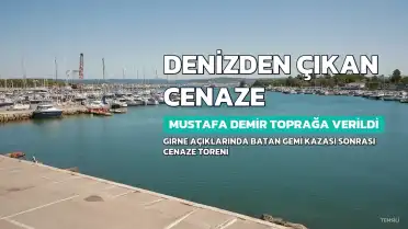 Girne Açıklarında Batan Gemide Hayatını Kaybeden M.D., Hatay'da Toprağa Verildi