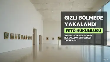 Gizli Bölmede Saklanan FETÖ Hükümlüsü B.E.B. Afyonkarahisar'da Yakalandı