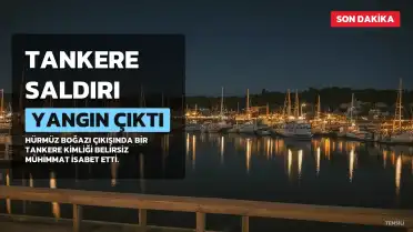Hürmüz Boğazı çıkışında tankere saldırı: Yangın çıktı, mürettebat güvende