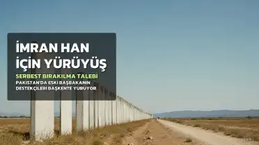 İmran Han'ın Destekçileri Pakistan'a Yürüyüş Başlattı: Eski Başbakanın Serbest Bırakılmasını İstiyorlar