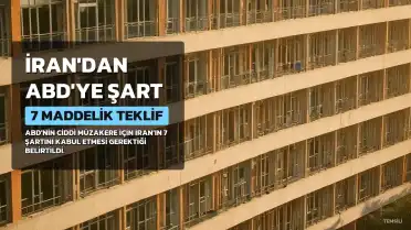 İran'dan ABD'ye Müzakere Şartı: 7 Maddelik Teklif Kabul Edilmeli