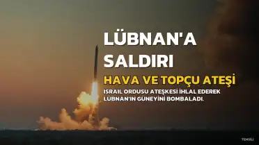 İsrail Ordusu Ateşkese Rağmen Lübnan'ın Güneyini Bombaladı