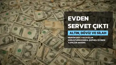 Mersin'de Yolsuzluk Soruşturması: A.Ö.'ın Evinden Servet Çıktı