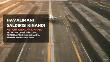 Netanyahu, Husilerin Suudi Havalimanı Saldırısını Kınadı