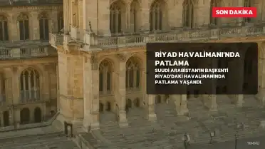 Riyad Havalimanı'nda Patlama Gerçekleşti