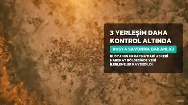 Rusya Savunma Bakanlığı: 3 Yerleşim Daha Kontrol Altına Alındı
