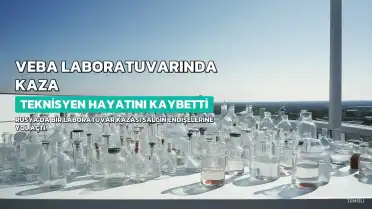Rusya'da Veba Laboratuvarında Kaza Şüphesi: Bir Teknisyen Hayatını Kaybetti, Yüzlerce Kişi Karantinada