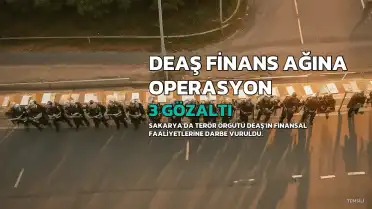 Sakarya'da DEAŞ Operasyonu: 3 Yabancı Uyruklu Şüpheli Gözaltına Alındı