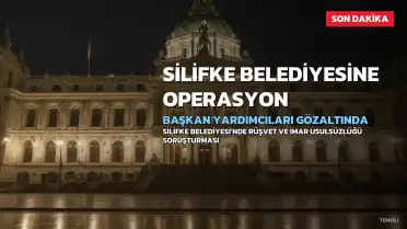 Silifke Belediyesine İkinci Operasyon: Başkan Yardımcıları Gözaltında