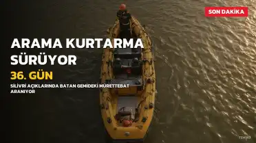 Silivri Açıklarında Batan Gemideki 9 Mürettebatı Arama Çalışmalarında 36. Gün