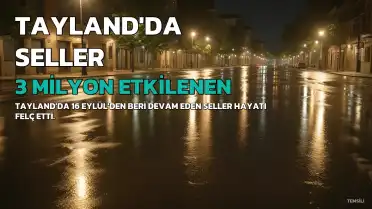 Tayland'da Seller 3 Milyondan Fazla Kişiyi Etkiledi, 20'den Fazla Can Kaybı Yaşandı