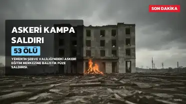 Yemen'de Askeri Kampa Saldırı: En Az 53 Kişi Hayatını Kaybetti