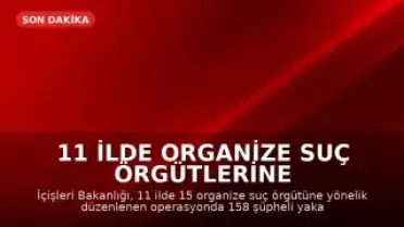 11 İlde Organize Suç Örgütlerine Yönelik Operasyonda 71 Kişi Tutuklandı