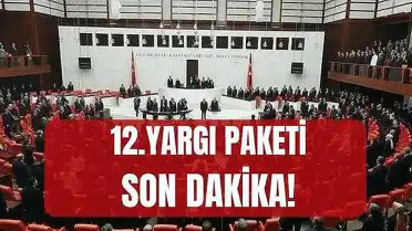 12. Yargı Paketi Meclis'te Görüşülüyor: Af ve İnfaz Düzenlemesi Yok