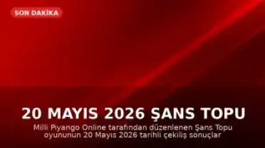 20 Mayıs 2026 Şans Topu Çekiliş Sonuçları Açıklandı