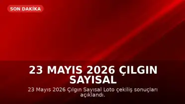 23 Mayıs 2026 Çılgın Sayısal Loto Çekiliş Sonuçları Açıklandı: Büyük İkramiye Yine Devretti