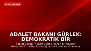Adalet Bakanı Gürlek: Demokratik Bir Karar Alındı