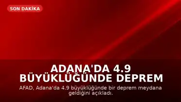 Adana'da 4.9 Büyüklüğünde Deprem Meydana Geldi