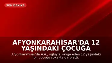 Afyonkarahisar'da 12 Yaşındaki Çocuğa Saldırı Anı Kamerada