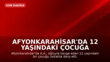Afyonkarahisar'da 12 Yaşındaki Çocuğa Saldırı Anı Kamerada