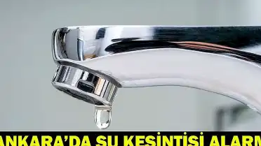 ASKİ'den Ankara'nın Bazı İlçelerinde Su Kesintisi Açıklaması