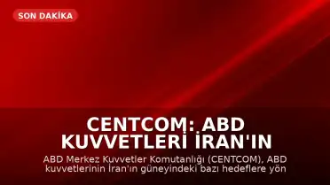 CENTCOM: ABD Kuvvetleri İran'ın Güneyindeki Hedeflere Saldırdı