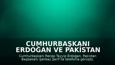Cumhurbaşkanı Erdoğan ve Pakistan Başbakanı Şerif Arasında Telefon Görüşmesi