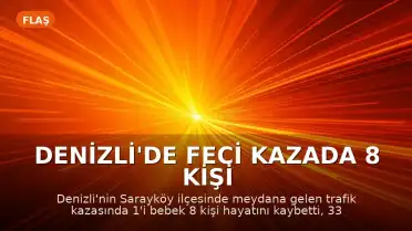 Denizli'de Feci Kazada 8 Kişi Hayatını Kaybetti, 33 Kişi Yaralandı