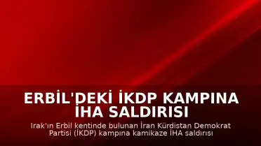 Erbil'deki İKDP Kampına İHA Saldırısı Düzenlendi